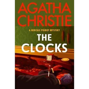 The Clocks: A Hercule Poirot Mystery: The Official Authorized Edition -- Agatha